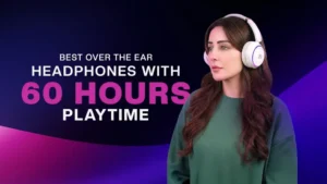 best-over-the-ear-headphones-with-60-hours-of-playtime